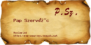 Pap Szervác névjegykártya